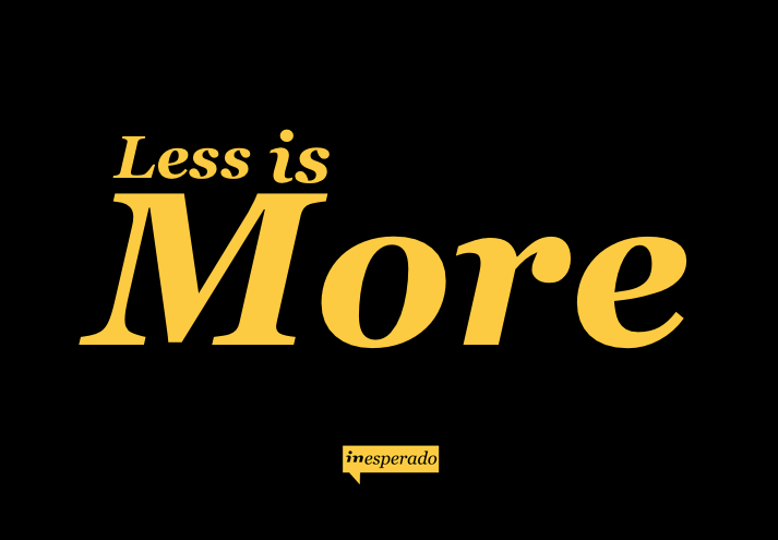 Less is More
