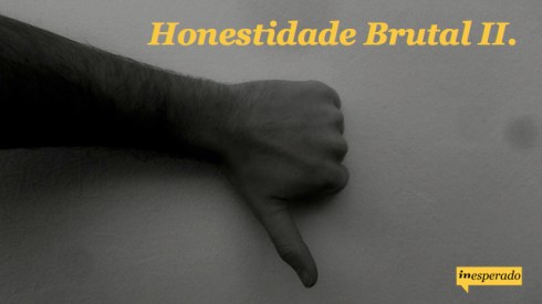 inesperado.org_honestidade brutal II